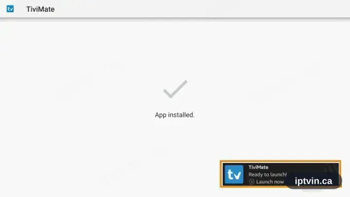 Le message Ready to launch après l’installation de TiviMate
